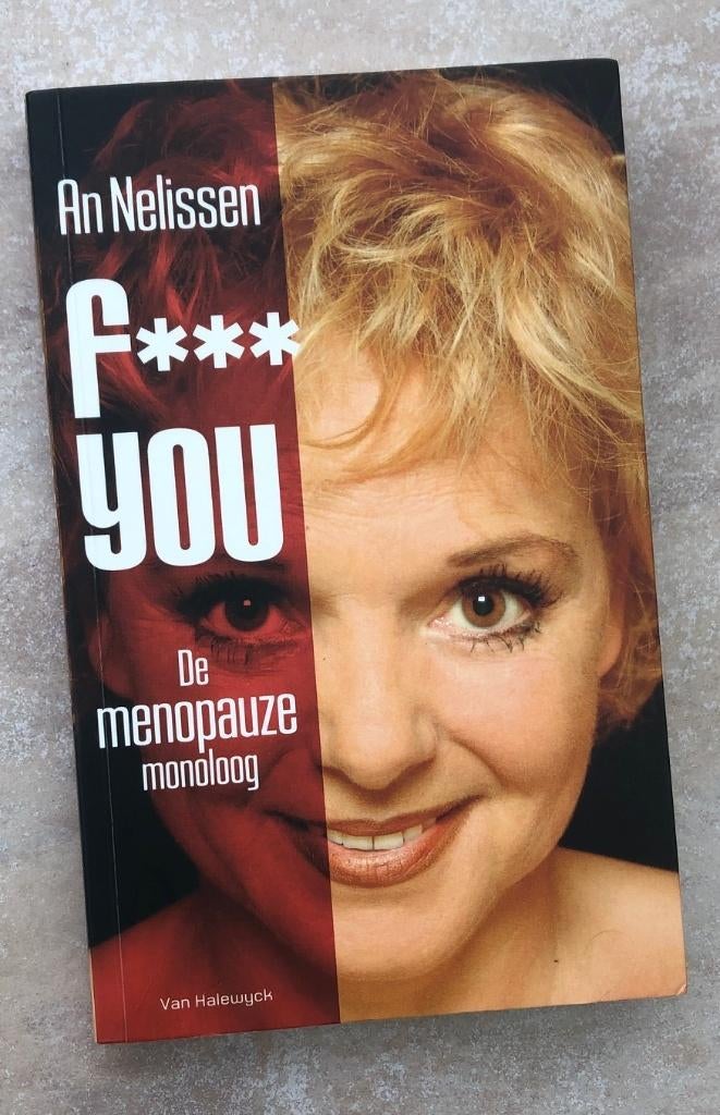BOEK - FUCK YOU. De Menopauze Monoloog - An Nelissen, Ophalen of Verzenden, Zo goed als nieuw, Gezondheid en Conditie, An Nelissen