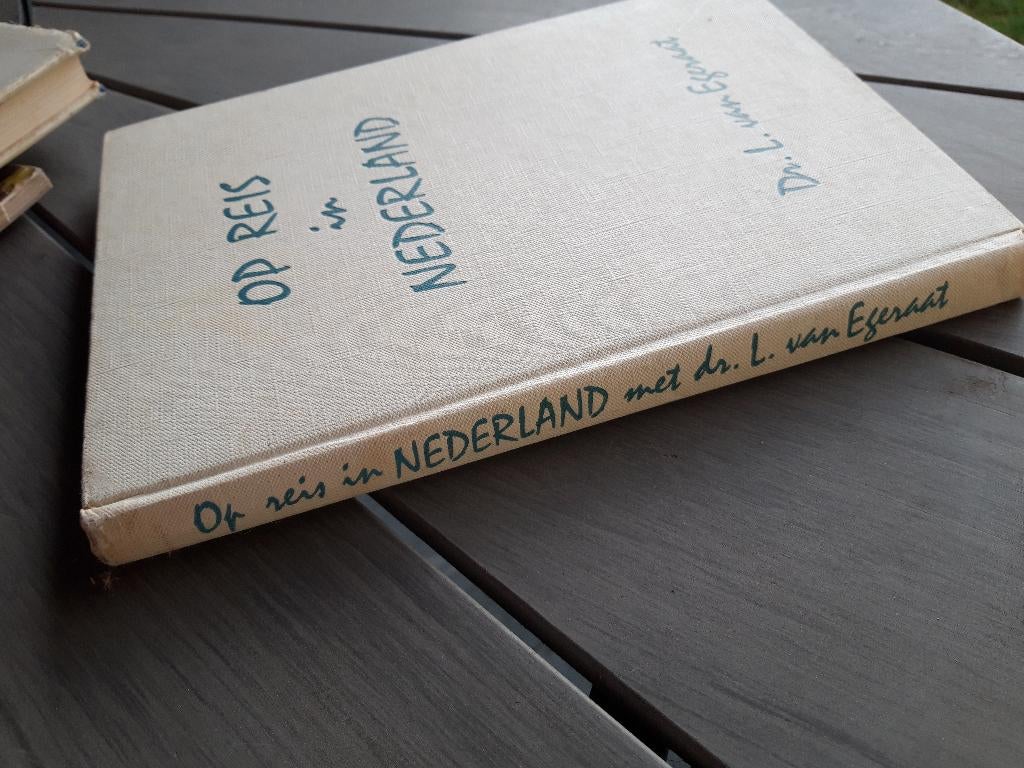 Op reis in Nederland - Dr. L. van Egeraat ( W ), Boeken, DR L. van Egeraat, Ophalen of Verzenden, 20e eeuw of later, Gelezen