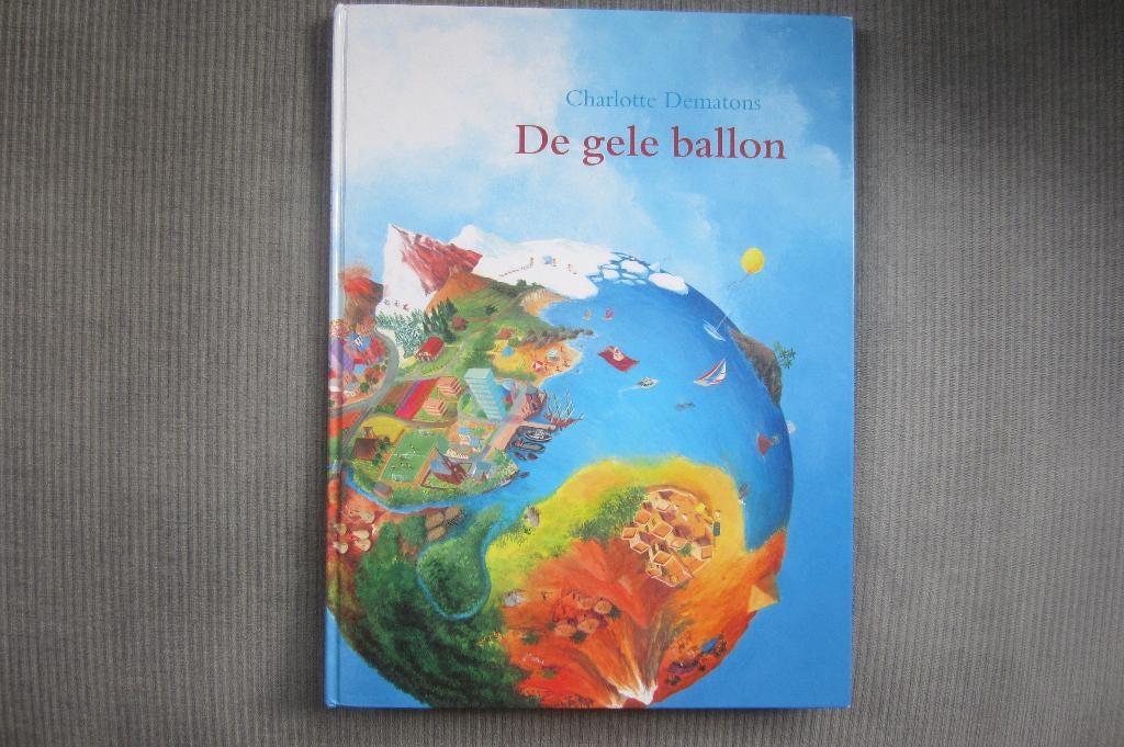 De gele ballon van Charlotte Dematons, Boeken, Ophalen of Verzenden, Zo goed als nieuw, Charlotte Dematons, Prentenboek
