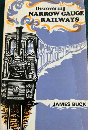 DISCOVERING NARROW GAUGE RAILWAYS JAMES BUCK beschikbaar voor biedingen