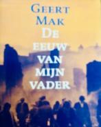 Gesigneerd. Geert Mak, De eeuw van mijn vader., Ophalen of Verzenden, 20e eeuw of later, Zo goed als nieuw