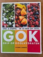 GOK Grip op Koolhydraten Snel & simpel in 30 min. op tafel, Boeken, Gezondheid, Dieet en Voeding, Ophalen of Verzenden, Zo goed als nieuw