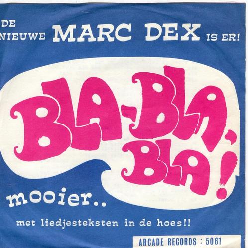 Marc Dex - Bla, Bla, Bla! / Mooier, Cd's en Dvd's, Vinyl | Nederlandstalig, Gebruikt, Levenslied of Smartlap, Overige formaten