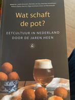 Wat schaft de pot? - Eetcultuur in Nederland, Boeken, Hoofdgerechten, Vegetarisch, Ophalen of Verzenden, Zo goed als nieuw