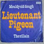 Lieutenant Pigeon - Mouldy Old Dough / The Villain, Gebruikt, Ophalen of Verzenden