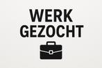 Werk gezocht - regio Amsterdam / Almere / ‘t Gooi, Rijbewijs B, 33 - 40 uur, Overige vormen