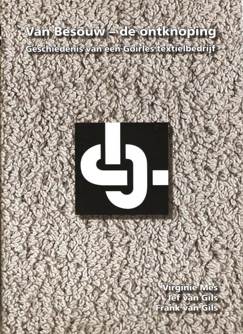 VAN BESOUW - Het Goirles textielbedrijf, Boeken, Geschiedenis | Stad en Regio, Zo goed als nieuw, 20e eeuw of later, Verzenden