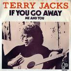 Terry Jacks: If you go away., Cd's en Dvd's, Vinyl Singles, Ophalen of Verzenden, Gebruikt, Pop