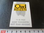 sticker Oad Reizen 't is pas echt vakantie met OAD reizen *, Ophalen, Zo goed als nieuw