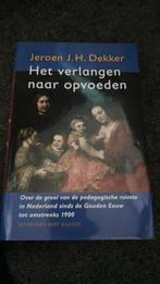 Het verlangen naar opvoeden, Boeken, Ophalen of Verzenden, Zo goed als nieuw, J.J.H. Dekker