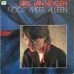 Erik Van Neygen – Nooit Meer Alleen, Cd's en Dvd's, Vinyl | Nederlandstalig, Ophalen of Verzenden, Zo goed als nieuw, Overige formaten