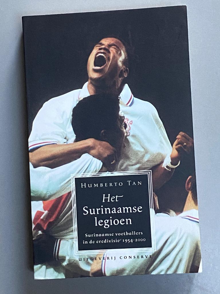 Surinaamse Legioen - Surinaamse voetballers  1954-2000, Ophalen of Verzenden, Zo goed als nieuw, Balsport