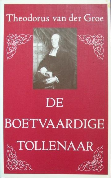 ds. Theodorus van der Groe - De boetvaardige tollenaar beschikbaar voor biedingen