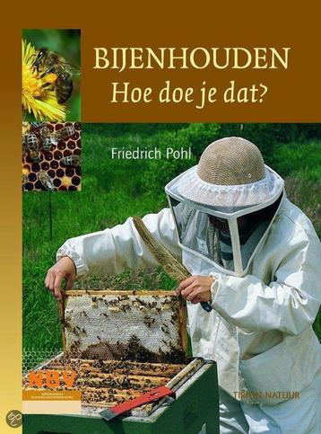 Bijenhouden Hoe dat je dat F Pohl 9789021572314 hardcover beschikbaar voor biedingen