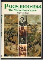 PARIS 1900-1914, THE MIRACULOUS YEARS, Ophalen of Verzenden, Zo goed als nieuw, Nigel Gosling, Schilder- en Tekenkunst