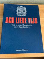 ACH LIEVE TIJD tien eeuwen Zaanstreek en de Zaankanters, Boeken, Geschiedenis | Stad en Regio, Ophalen of Verzenden, 20e eeuw of later