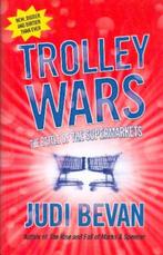 Trolley wars. The battle of the supermarkets  NR0585, Gelezen, Judi Bevan, Verzenden