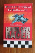 Matthew Reilly - Hover Car Racer, Gelezen, Matthew Reilly, Ophalen of Verzenden, Fictie