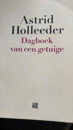 Astrid Holleeder - Dagboek van een getuige, Ophalen of Verzenden, Zo goed als nieuw, Astrid Holleeder