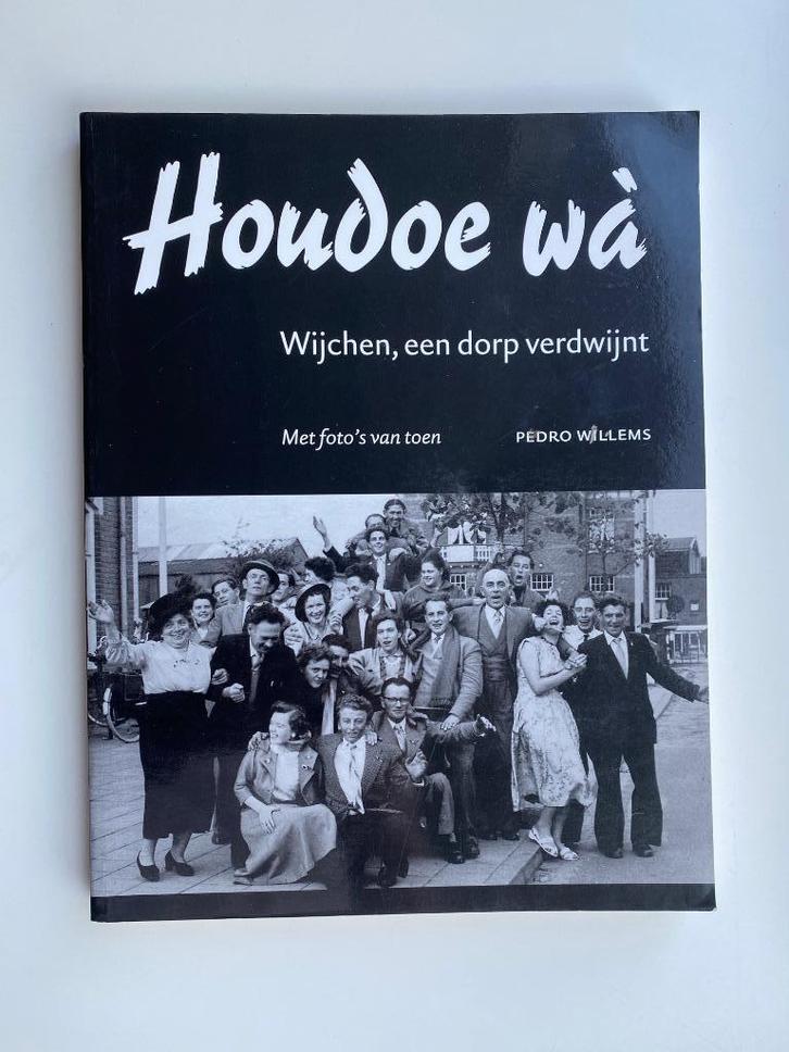 Boek Houdoe Wa - historie van Wijchen, Boeken, Geschiedenis | Stad en Regio, Zo goed als nieuw, 20e eeuw of later, Ophalen of Verzenden