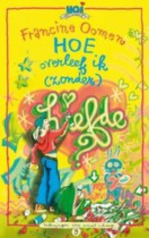 Francine oomen: hoe overleef ik zonder liefde, Boeken, Kinderboeken | Jeugd | 10 tot 12 jaar, Zo goed als nieuw, Ophalen of Verzenden