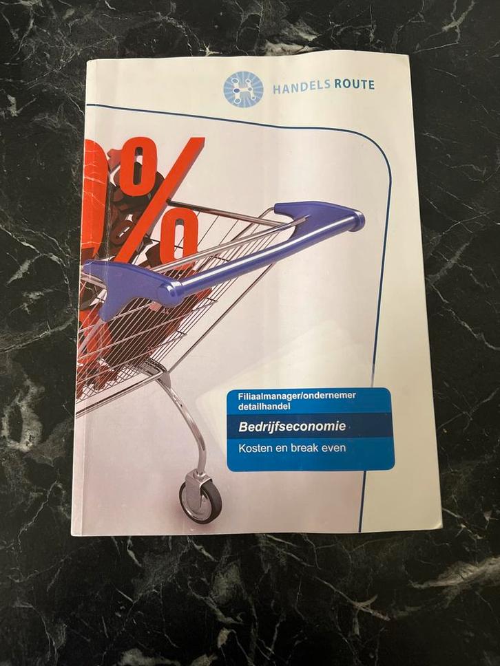 Handelsroute Bedrijfseconomie - Kosten en Break Even, Boeken, Economie, Management en Marketing, Gelezen, Economie en Marketing