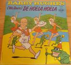 Barry Hughes > De Hoela Hoela, Gebruikt, 7 inch, Single, Ophalen of Verzenden