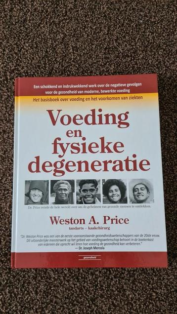 Weston A. Price - Voeding en fysieke degeneratie | Als Nieuw beschikbaar voor biedingen