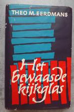 Theo M. Eerdmans  Het bewaasde kijkglas, Theo M. Eerdmans, Ophalen of Verzenden, Zo goed als nieuw, Nederland