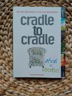 Michael Braungart - Cradle to Cradle, Ophalen of Verzenden, Zo goed als nieuw