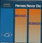 Michael Robinson - Heroes never die, 1 single, Ophalen of Verzenden, Nieuw in verpakking, Pop