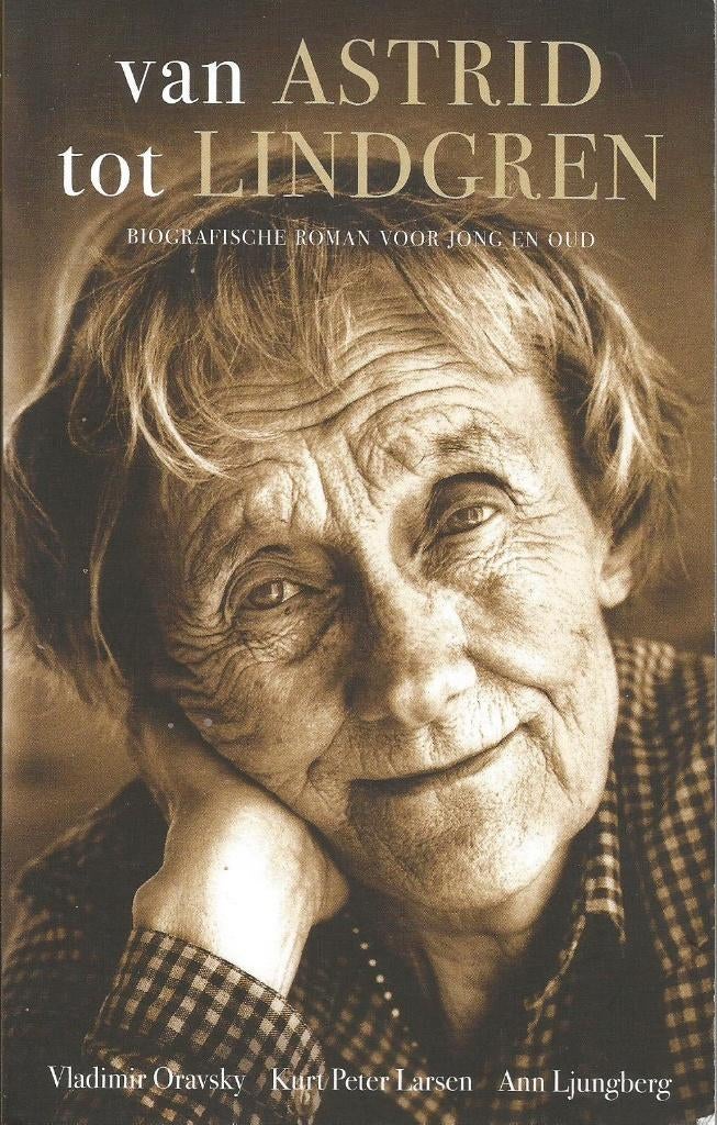 Van Astrid tot Lindgren Vladimir Oravsky , Kurt Peter Larsen, Ophalen of Verzenden, Gelezen