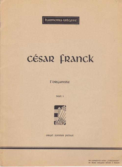 CESAR FRANCK - L'ORGANISTE - DEEL 1, Muziek en Instrumenten, Bladmuziek, Gebruikt, Les of Cursus, Klassiek, Ophalen of Verzenden