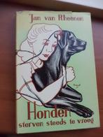 Jan van Rheenen, Honden sterven steeds te vroeg, 1e dr 1953, Ophalen of Verzenden, Zo goed als nieuw, Honden