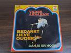 Vader Abraham – Bedankt Lieve Ouders, Cd's en Dvd's, Vinyl Singles, Nederlandstalig, Ophalen of Verzenden, 7 inch, Zo goed als nieuw