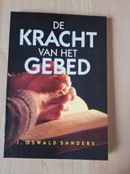 DE KRACHT VAN HET GEBED  J Oswald Sanders, Boeken, Ophalen of Verzenden, Zo goed als nieuw