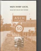 Mijn Dorp ASCH - Teunis Blijderveen VERZENDEN OF OPHALEN, Ophalen, Gelezen