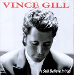 VINCE GILL 10 track cd I STILL BELIEVE IN YOU, Ophalen of Verzenden, Gebruikt