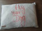 Hondenkussen grijs, "Hug your Dog", zo goed als nieuw, Dieren en Toebehoren, Hondenmanden, Ophalen, Zo goed als nieuw, Stof