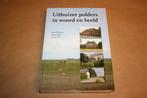 Dikke pil - Uithuizer polders in woord en beeld, Boeken, Geschiedenis | Stad en Regio, Ophalen of Verzenden, Zo goed als nieuw