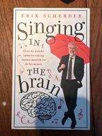 Erik Scherder - Singing in the brain, Boeken, Ophalen of Verzenden, Zo goed als nieuw, Erik Scherder