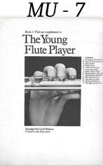 MU-7 Fluit Bladmuziek The young Flute player (supplement ), Muziek en Instrumenten, Bladmuziek, Ophalen of Verzenden, Zo goed als nieuw