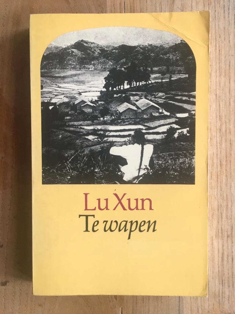 Te wapen, 	Lu Xun, 	37, Ophalen of Verzenden, Gelezen
