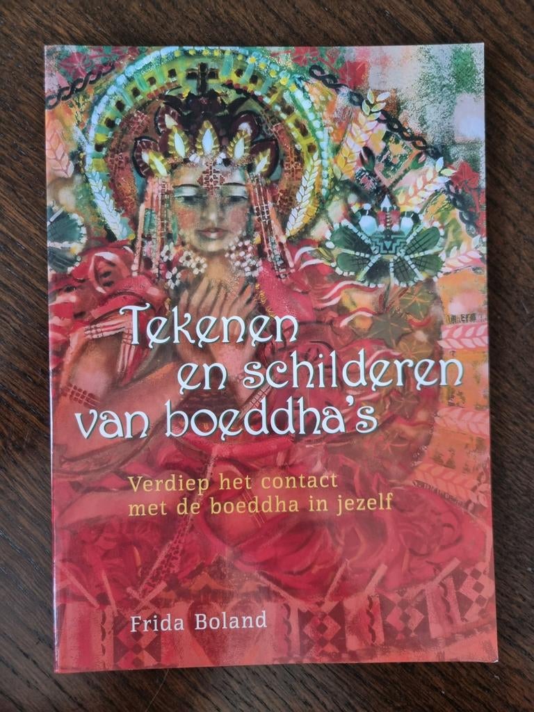 Tekenen en Schilderen van Boeddha's - Frida Boland, Spiritualiteit algemeen, Ophalen of Verzenden, Zo goed als nieuw, Frida Boland