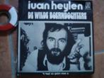 ivan heylen - de wilde boerendochtere 27mrt, Cd's en Dvd's, Vinyl Singles, 7 inch, Single, Ophalen of Verzenden, Zo goed als nieuw