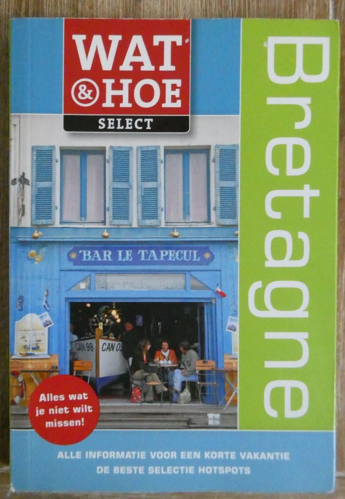 Wat en Hoe Reisgids Bretagne, Boeken, Overige merken, Europa, Ophalen of Verzenden, Zo goed als nieuw