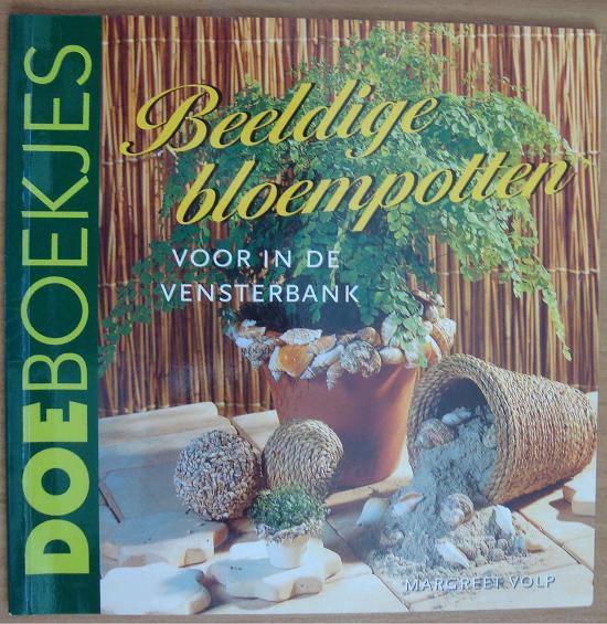 Beeldige bloempotten voor in de vensterbank - Margreet Volp, Boeken, Hobby en Vrije tijd, Ophalen of Verzenden, Zo goed als nieuw
