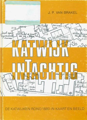 KATWIJK INTACHTIG DE KATWIJKEN ROND 1880 IN KAART EN BEELD beschikbaar voor biedingen
