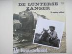 DE LUNTERSE ZANGER # DE TREINMACHINIST / COWBOY SOLDAAT., Cd's en Dvd's, Vinyl | Nederlandstalig, Overige formaten, Levenslied of Smartlap