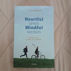 Heartful leven- Mindful werken, Boeken, Ophalen of Verzenden, Zo goed als nieuw, Spiritualiteit algemeen